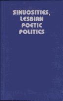 Cover of: Sinuosities, lesbian poetic politics by Jeffner Allen