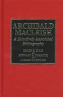 Cover of: Archibald MacLeish: a selectively annotated bibliography