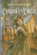 Cover of: Cousins in the castle by Barbara Brooks Wallace