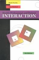 Cover of: Health professional and patient interaction by Ruth B. Purtilo, Amy M. Haddad, Ruth B. Purtilo