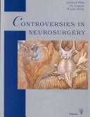 Cover of: Controversies in neurosurgery by [edited by] Ossama Al-Mefty, T.C. Origitano, H. Louis Harkey.