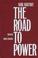 Cover of: The road to power
