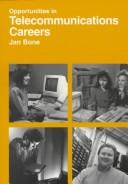 Cover of: Opportunities in telecommunications careers by Jan Bone