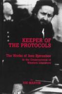 Cover of: Keeper of the protocols: the works of Jens Bjørneboe in the crosscurrents of Western literature