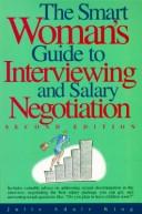 Cover of: The smart woman's guide to interviewing and salary negotiation by Julie Adair King