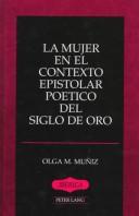 Cover of: La mujer en el contexto epistolar poético del Siglo de Oro by Olga M. Muñiz