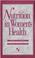 Cover of: Nutrition in women's health