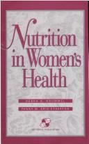 Cover of: Nutrition in women's health/ [ed. by] Debra A. Krummel, Penny M. Kris-Etherton.