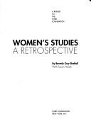 Cover of: Women's studies: a retrospective : a report to the Ford Foundation