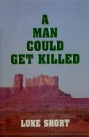 Cover of: A man could get killed