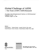 Cover of: Global challenge of AIDS: ten years of HIV/AIDS research : proceedings of the Tenth International Conference on AIDS/International Conference on STD, Yokohama, August 7-12, 1994