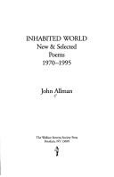 Cover of: Inhabited world: new & selected poems, 1970-1995