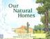 Cover of: Our natural homes