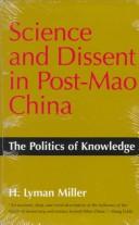 Cover of: Science and dissent in post-Mao China: the politics of knowledge