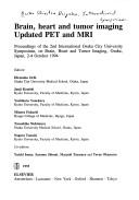 Cover of: Brain, heart, and tumor imaging: updated PET and MRI : proceedings of the 2nd International Osaka City University Symposium on Brain, Heart, and Tumor Imaging, Osaka, Japan, 2-4 October 1994