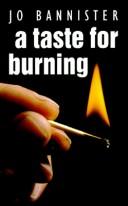 A taste for burning by Jo Bannister