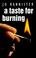 Cover of: A taste for burning