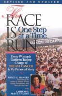 Cover of: The race is run one step at a time by Nancy Brinker