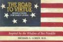 Cover of: The road to virtue: resolutions for daily living
