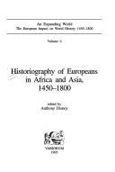 Cover of: Historiography of Europeans in Africa and Asia, 1450-1800