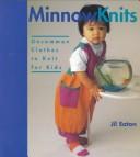 Cover of: Minnowknits: uncommon clothes to knit for kids