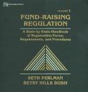 Cover of: Fund-raising regulation: a state-by-state handbook of registration forms, requirements, and procedures