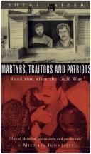 Cover of: Martyrs, traitors, and patriots: Kurdistan after the Gulf War