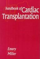 Handbook of cardiac transplantation by Leslie W. Miller