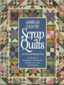 Cover of: American country scrap quilts