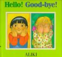 Cover of: Hello! good-bye!