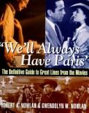 Cover of: We'll always have Paris: the definitive guide to great lines from the movies