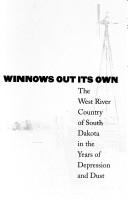 Cover of: The prairie winnows out its own: the West River Country of South Dakota in the years of depression and dust