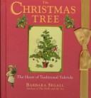 Cover of: The Christmas tree: the heart of traditional yuletide