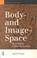 Cover of: Body-and image-space