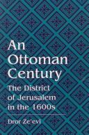 Cover of: An Ottoman century: the district of Jerusalem in the 1600s