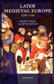 Cover of: Later medieval Europe, 1250-1520 by Daniel Philip Waley