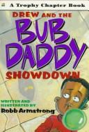 Cover of: Drew and theBub Daddy showdown by Robb Armstrong