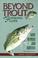 Cover of: Beyond trout