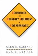 Boundaries and boundary violations in psychoanalysis by Glen O. Gabbard M.D.