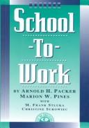 Cover of: School-to-work by Arnold H. Packer