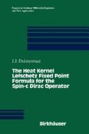Cover of: The heat kernel Lefschetz fixed point formula for the spin-c dirac operator