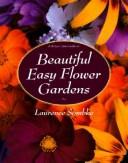 Cover of: Beautiful easy flower gardens by Laurence Sombke