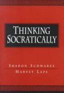 Cover of: Thinking Socratically by Sharon Schwarze