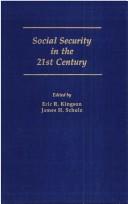 Cover of: Social Security in the 21st century by Eric R. Kingson and James H. Schulz, editors.