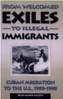 From welcomed exiles to illegal immigrants by Felix Roberto Masud-Piloto
