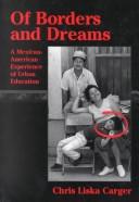 Cover of: Of borders and dreams: a Mexican-American experience of urban education
