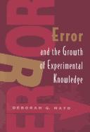 Cover of: Error and the growth of experimental knowledge