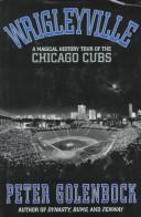 Cover of: Wrigleyville: a magical history tour of the Chicago Cubs