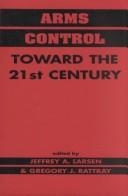 Cover of: Arms control toward the 21st century