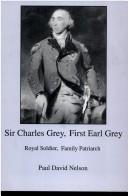 Cover of: Sir Charles Grey, First Earl Grey by Paul David Nelson